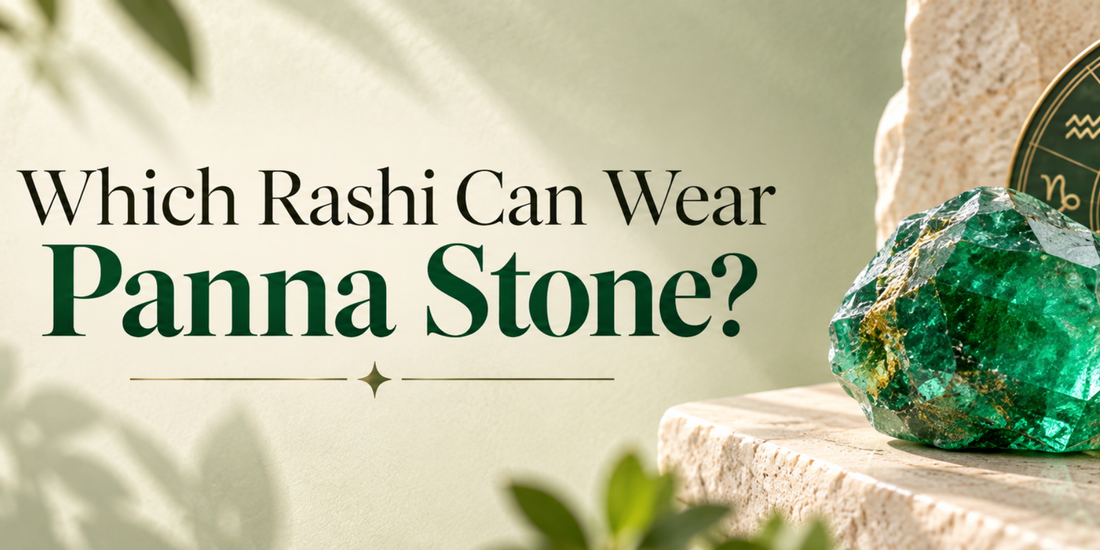 Which Rashi Can Wear Panna Stone?